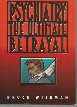 Psychiatry: The Ultimate Betrayal,Used