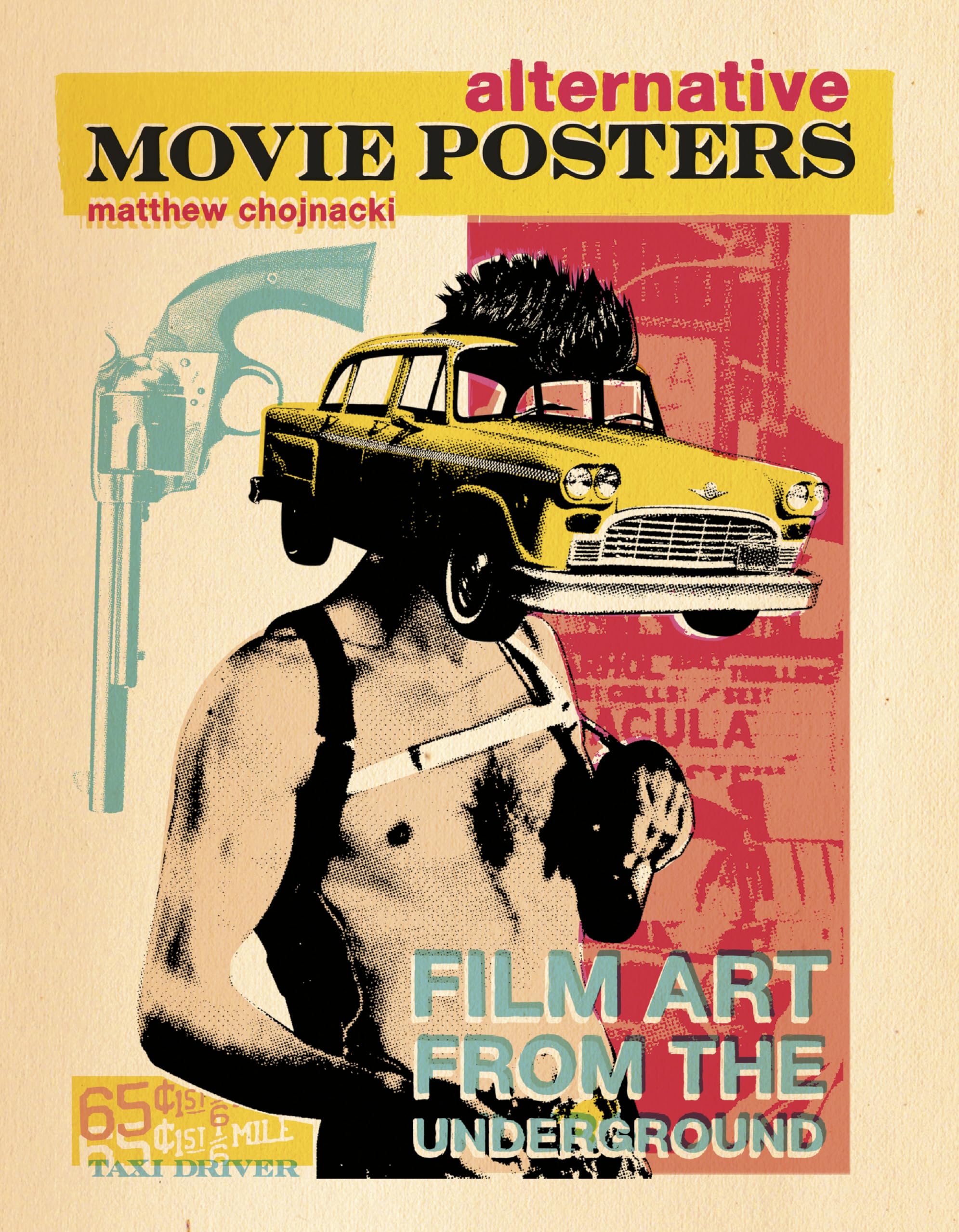 Alternative Movie Posters: Film Art From The Underground,New