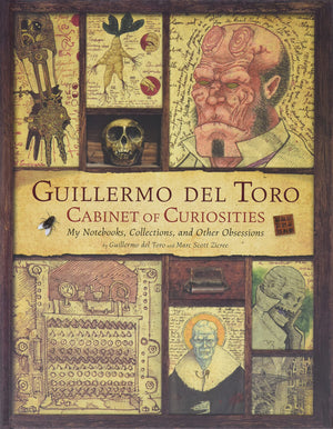 Guillermo del Toro Cabinet of Curiosities: My Notebooks, Collections, and Other Obsessions,Used