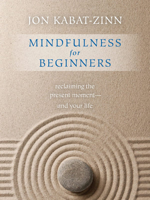 Mindfulness for Beginners: Reclaiming the Present Moment and Your Life,Used