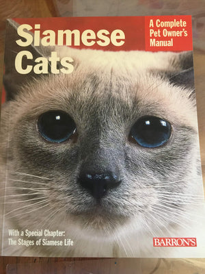 Siamese Cats: A Everything About Acquisition, Care, Nutrition, Behavior, And Health (Complete Pet Owner'S Manual),New