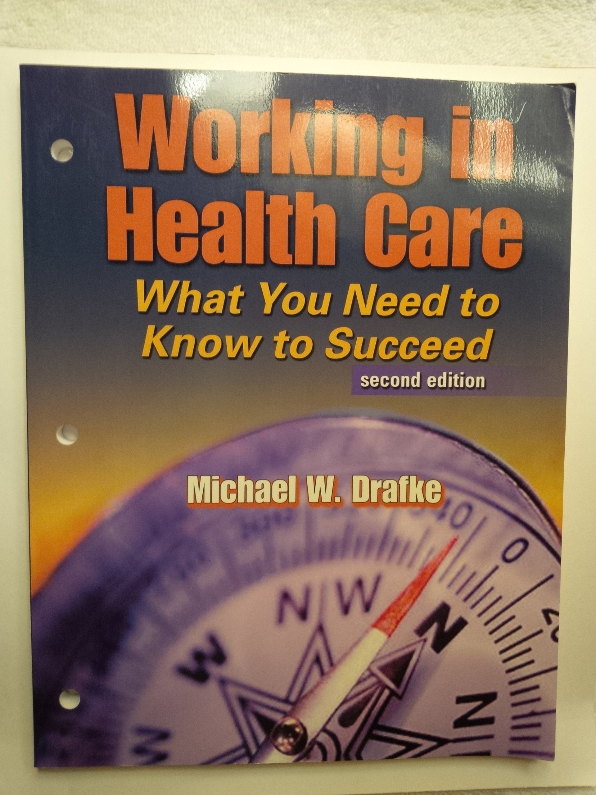 Working in Health Care: What You Need to Know to Succeed,Used