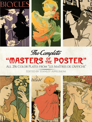 The Complete Masters Of The Poster: All 256 Color Plates From Les Matres De L'Affiche (Dover Fine Art, History Of Art)