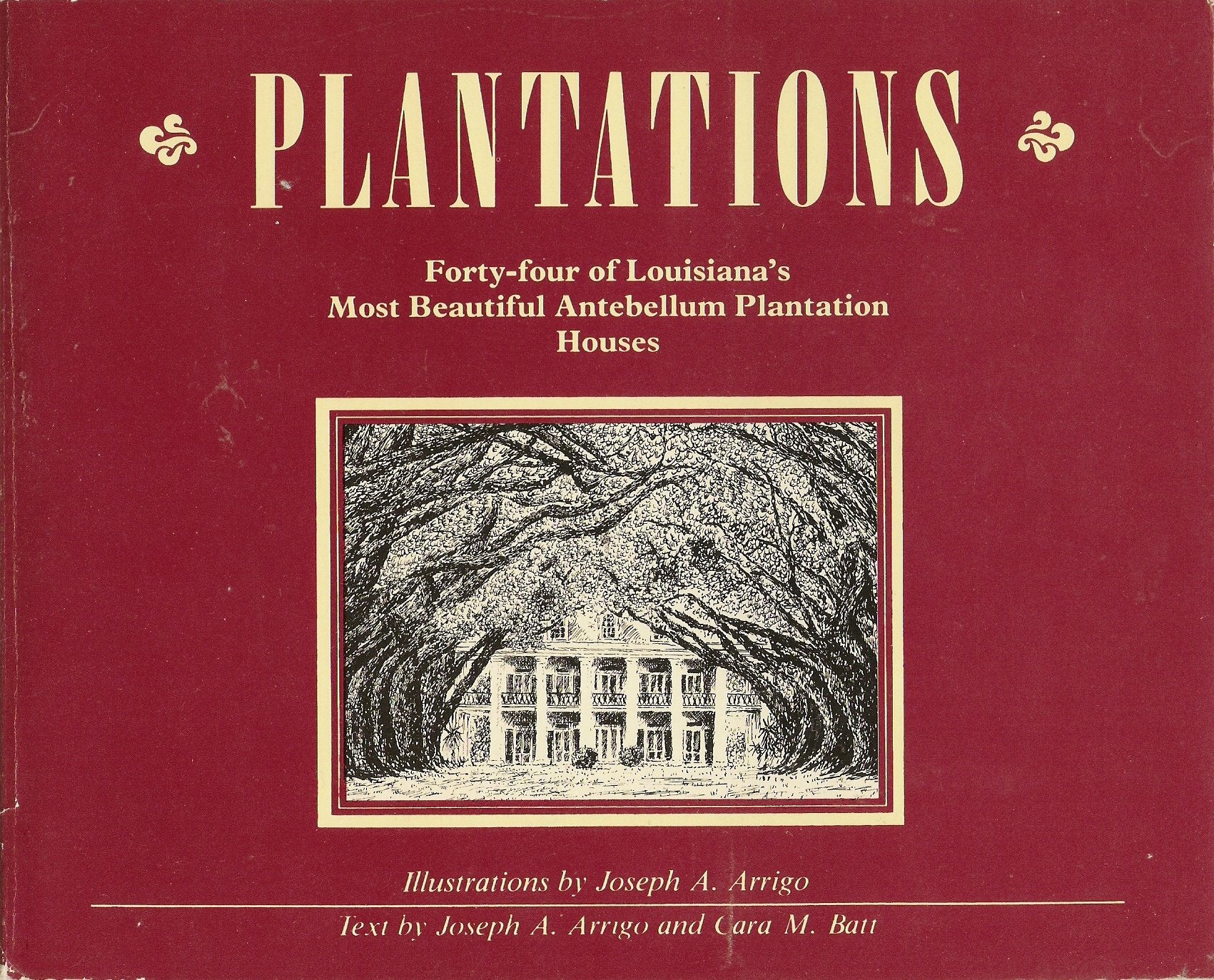Plantations: Fortyfour of Louisiana's most beautiful antebellum plantation homes,Used