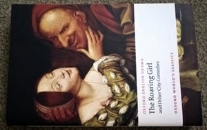 The Roaring Girl and Other City Comedies (Oxford World's Classics),Used