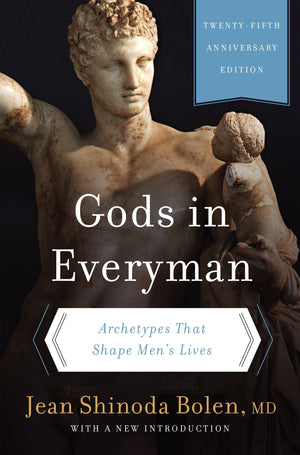 Gods In Everyman: Archetypes That Shape Men'S Lives-used