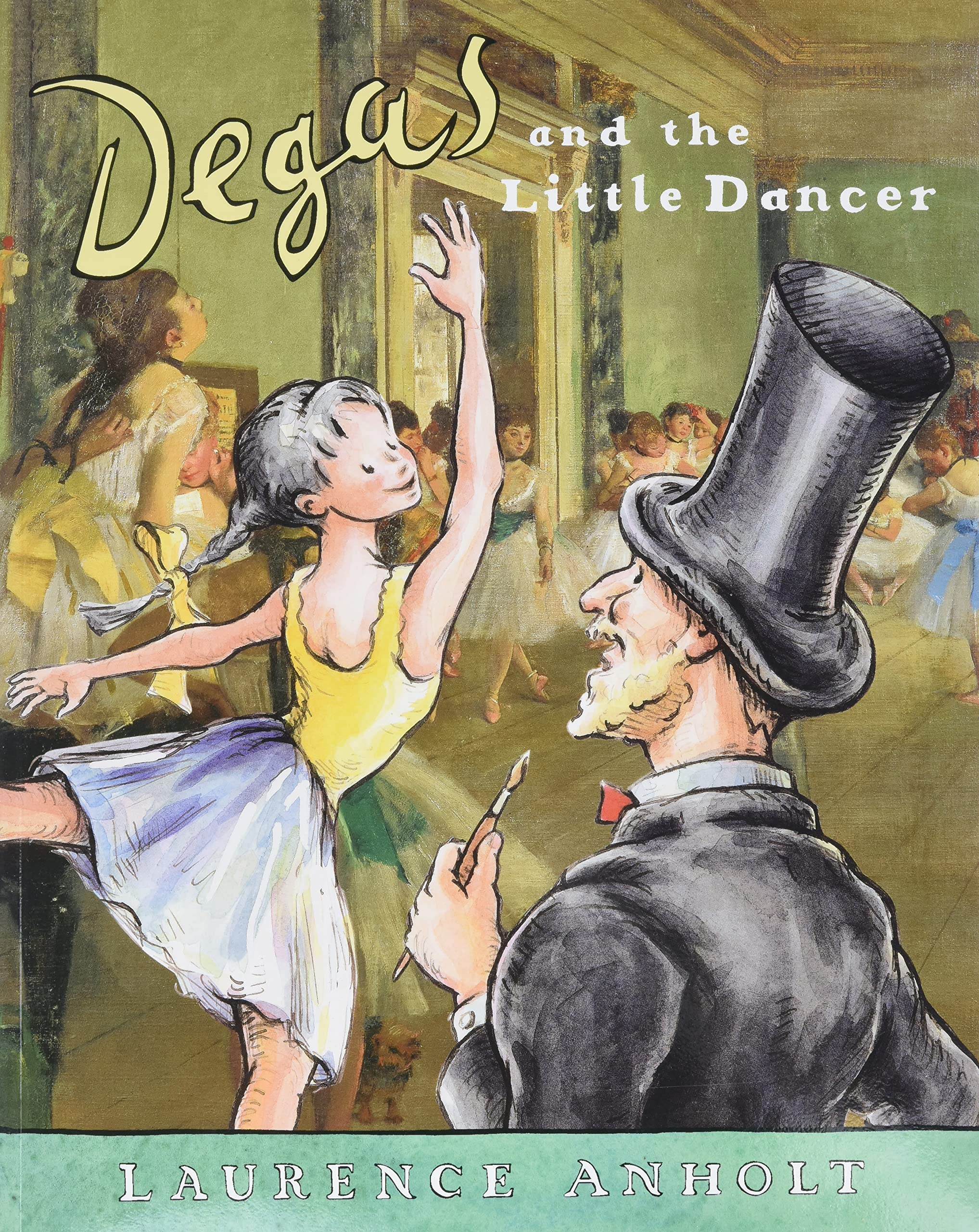 Degas And The Little Dancer (Anholt'S Artists Books For Children),New