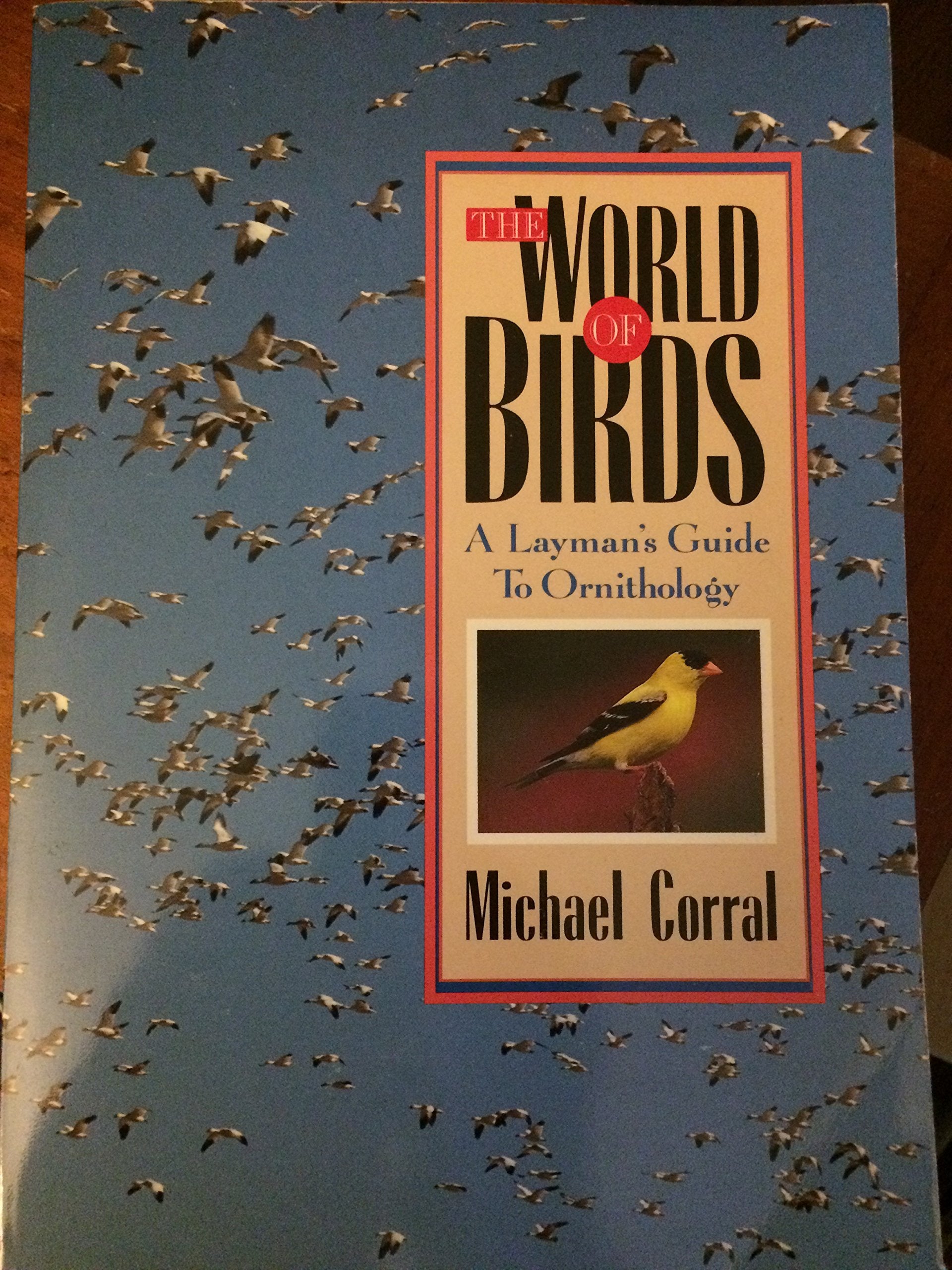 The World of Birds: A Layman's Guide to Ornithology,Used
