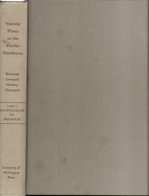 Saxifragaceae to Ericaceae (Vascular Plants of the Pacific Northwest, Part 3),New