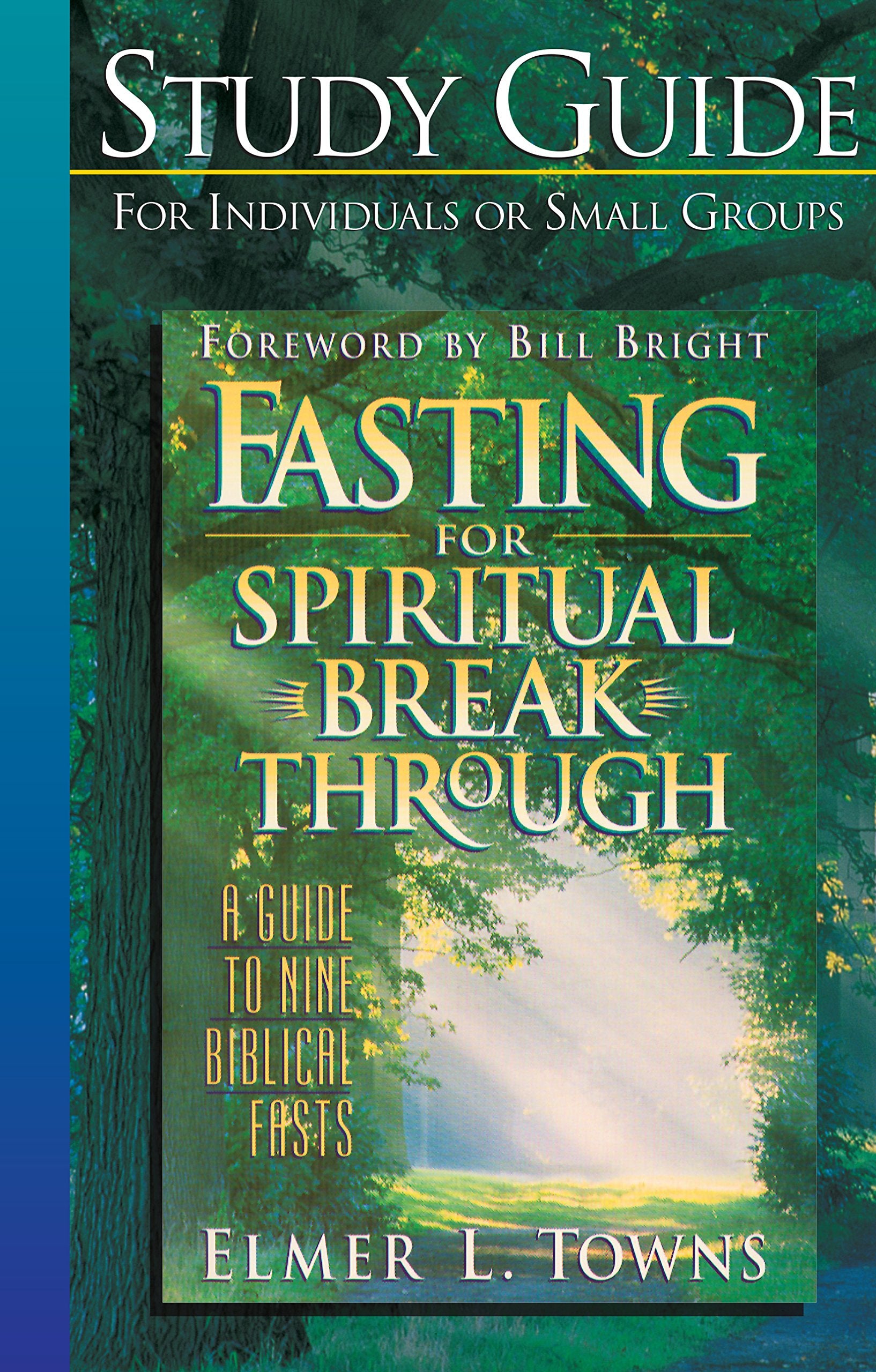 Fasting for Spiritual Breakthrough Study Guide,New