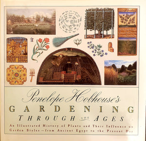 Penelope Hobhouse's Gardening Through the Ages: An Illustrated History of Plants and Their Influence on Garden StylesFrom Ancie,Used