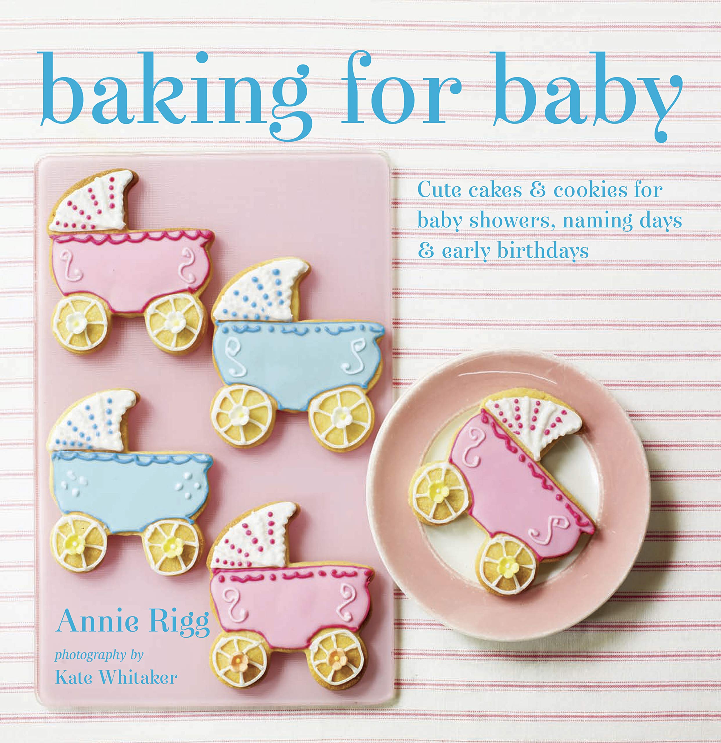 Baking For Baby: Cute Cakes And Cookies For Baby Showers, Christenings And Early Birthdays,Used