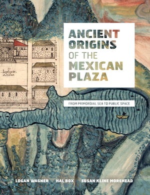 Ancient Origins of the Mexican Plaza: From Primordial Sea to Public Space (Roger Fullington Series in Architecture),Used