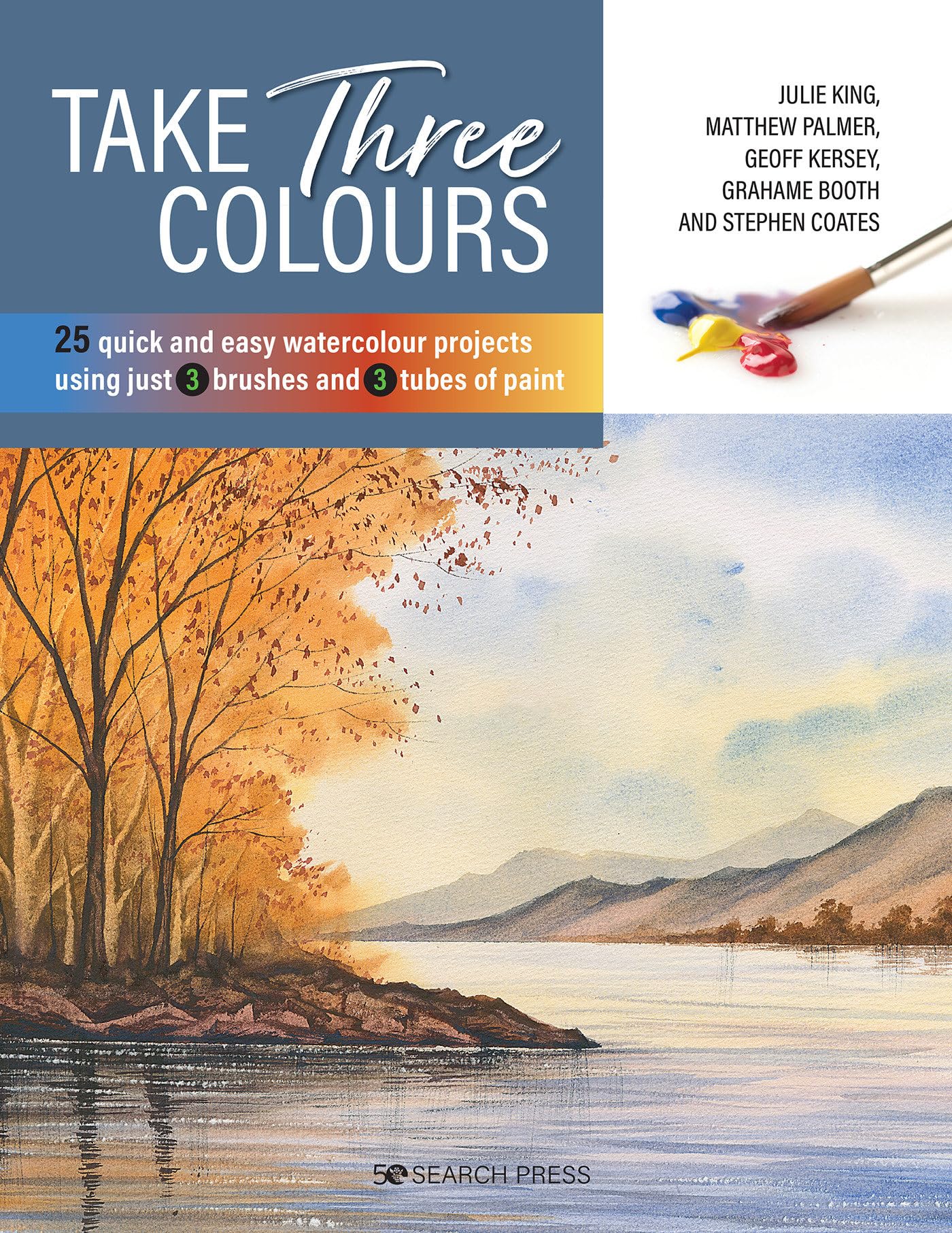 Take Three Colours: 25 quick and easy watercolours using 3 brushes and 3 tubes of paint,Used