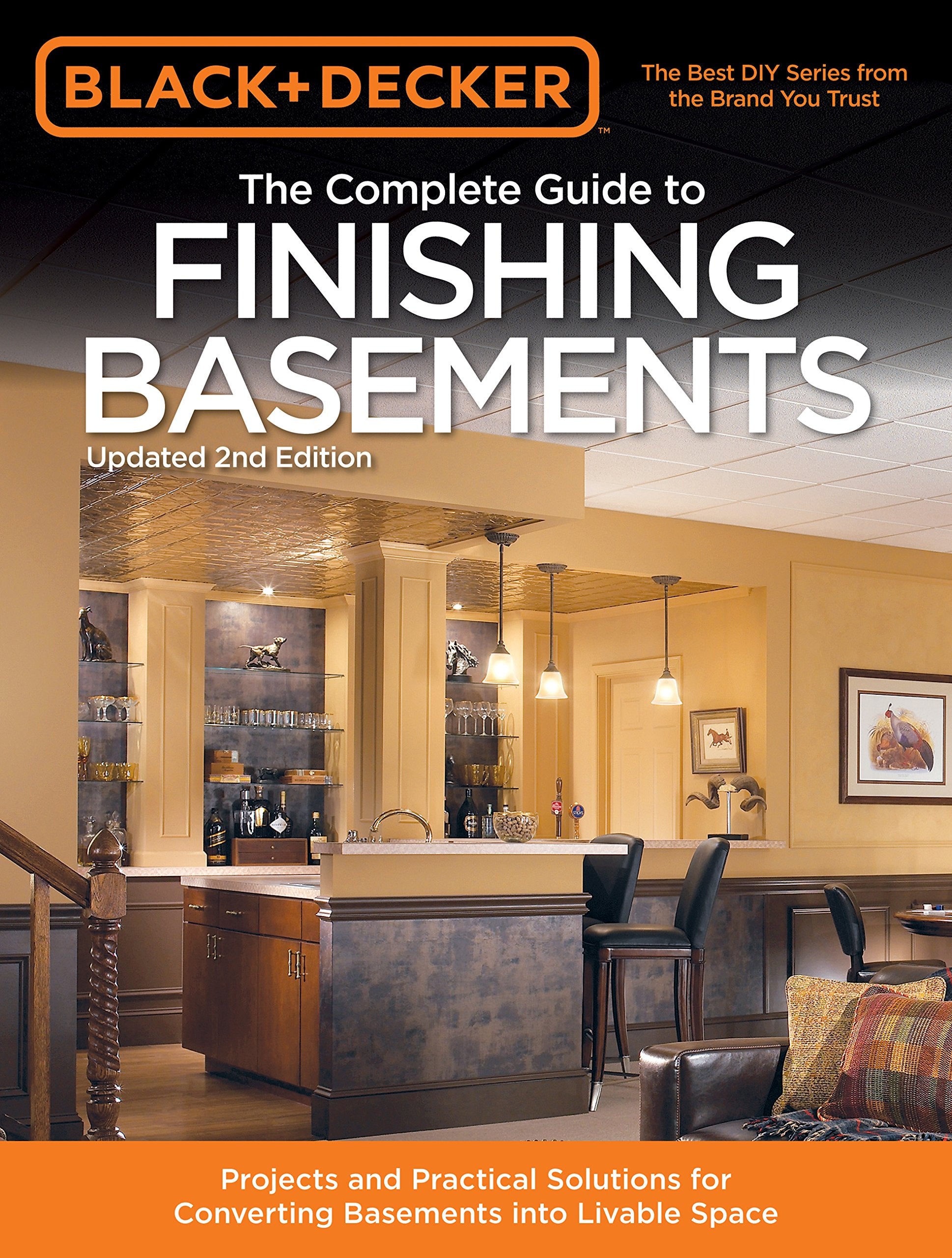 Black & Decker The Complete Guide to Finishing Basements: Projects and Practical Solutions for Converting Basements into Livable,Used