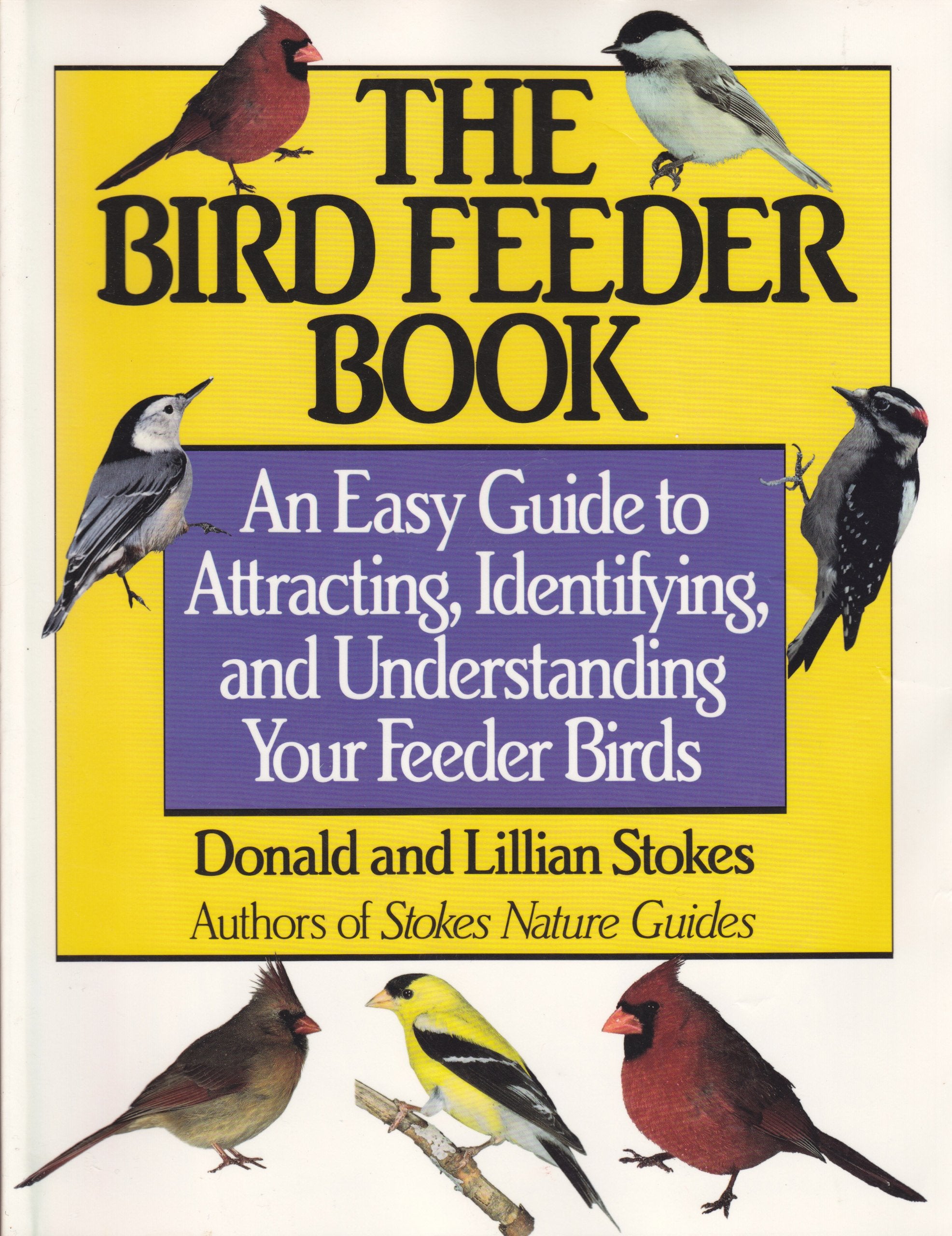 The Bird Feeder Book: Attracting, Identifying, Understanding Feeder Birds,Used