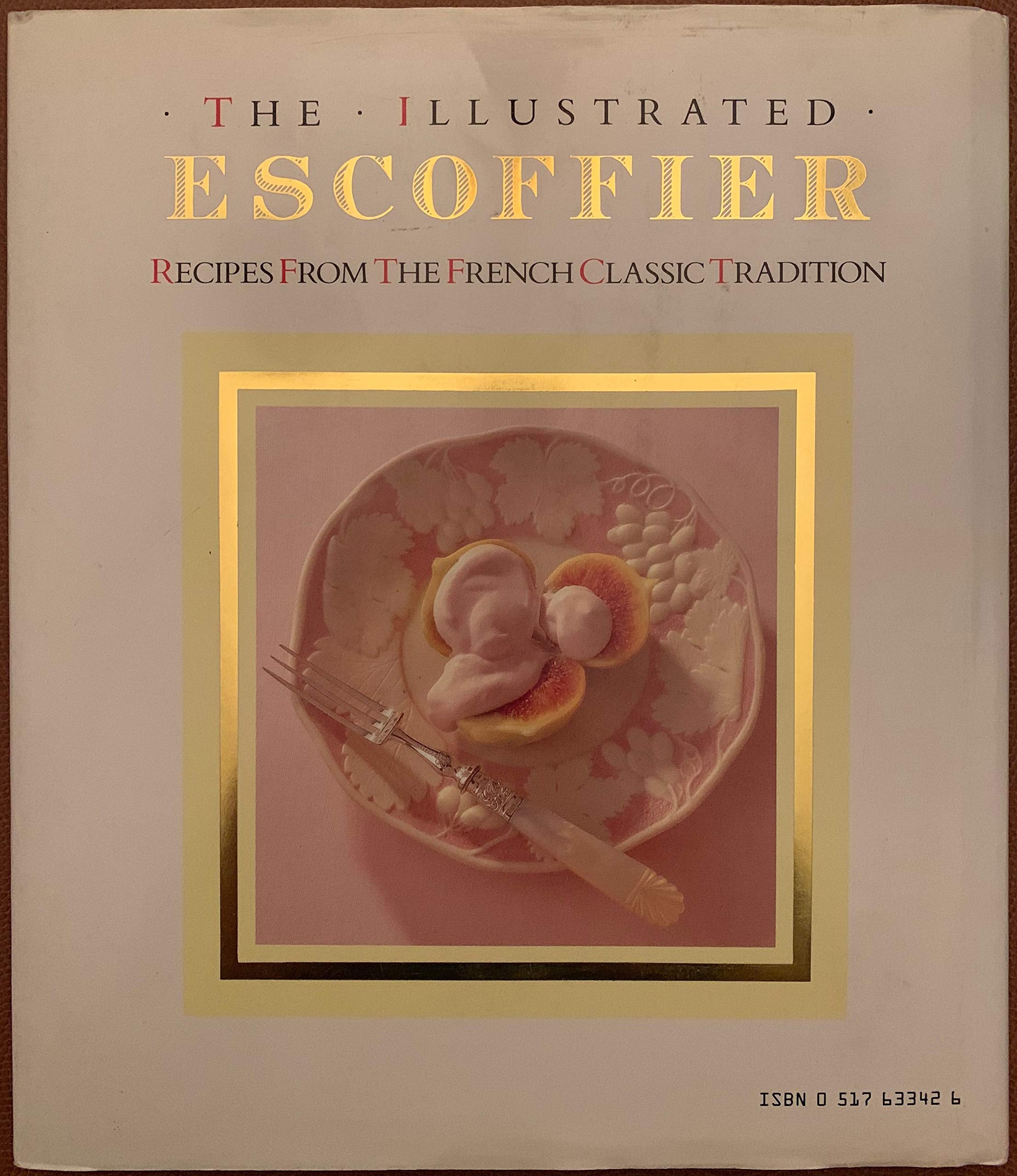 Illustrated Escoffier: Recipes from the French Classic Tradition,Used