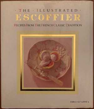 Illustrated Escoffier: Recipes from the French Classic Tradition,Used