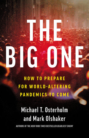 The Big One: How To Prepare for WorldAltering Pandemics to Come