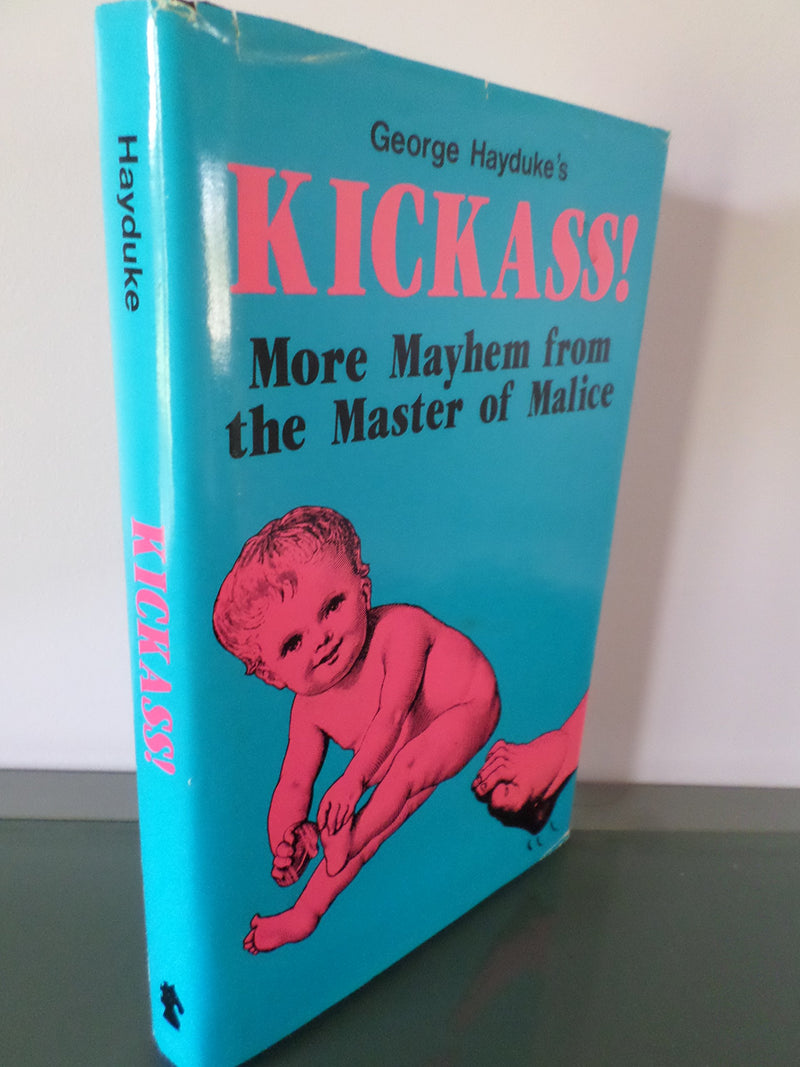 George Hayduke's Kickass!: More Mayhem from the Master of Malice,Used