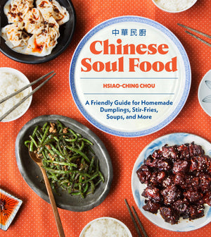 Chinese Soul Food: A Friendly Guide for Homemade Dumplings, StirFries, Soups, and More,Used