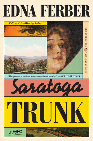 Saratoga Trunk: A Novel (Perennial Classics),New
