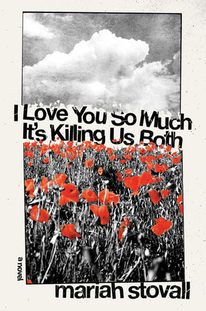 I Love You So Much It'S Killing Us Both: A Novel,Used