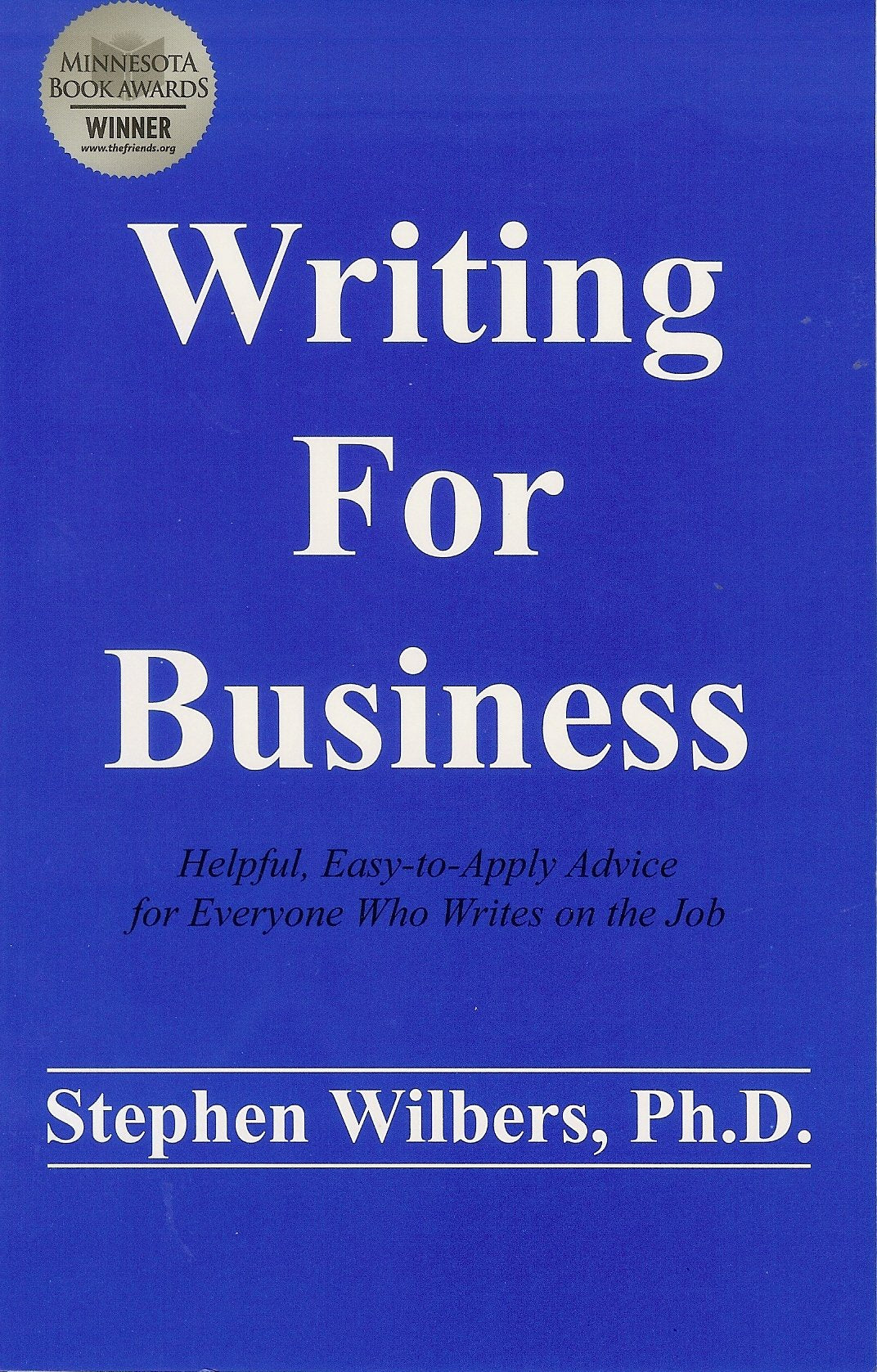 Writing for Business: Helpful EasyToApply Advice for Everyone Who Writes on the Job,Used