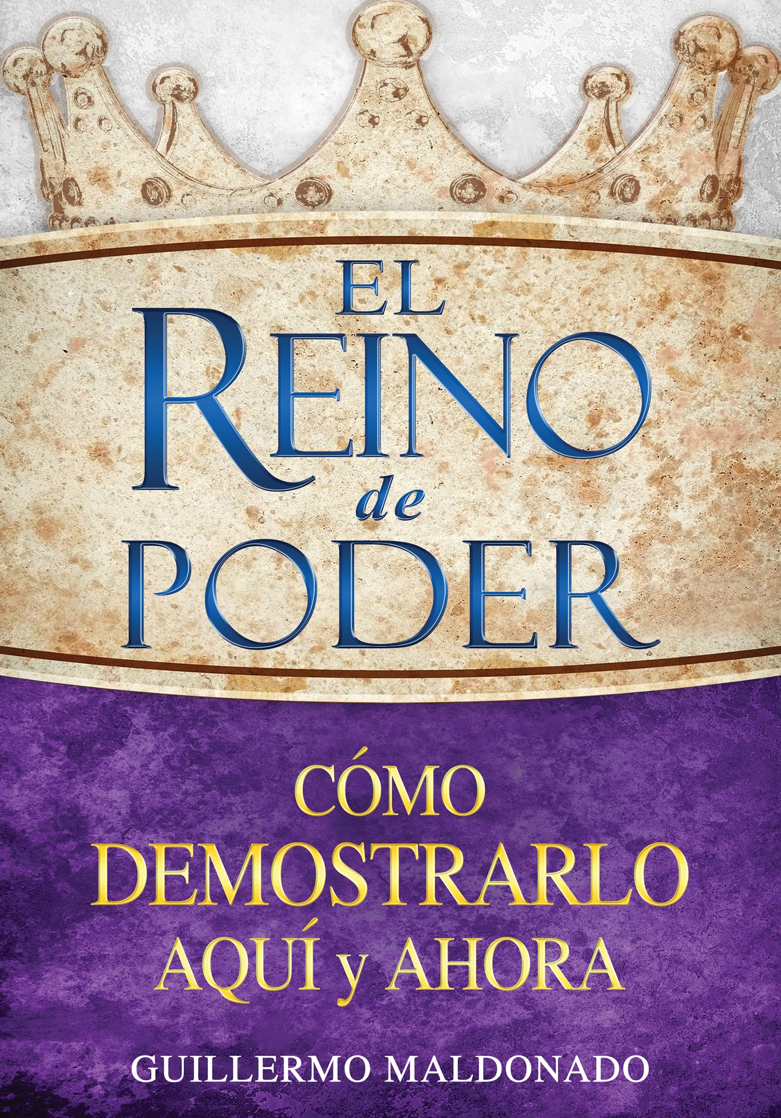 El reino de poder: Cmo demostrarlo aqu y ahora (Spanish Edition),Used