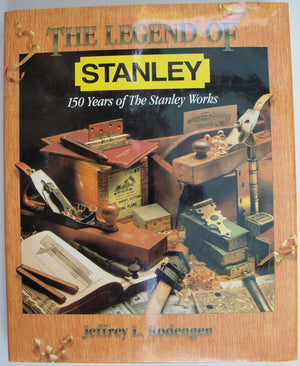 The Legend of Stanley : 150 Years of the Stanley Works,Used