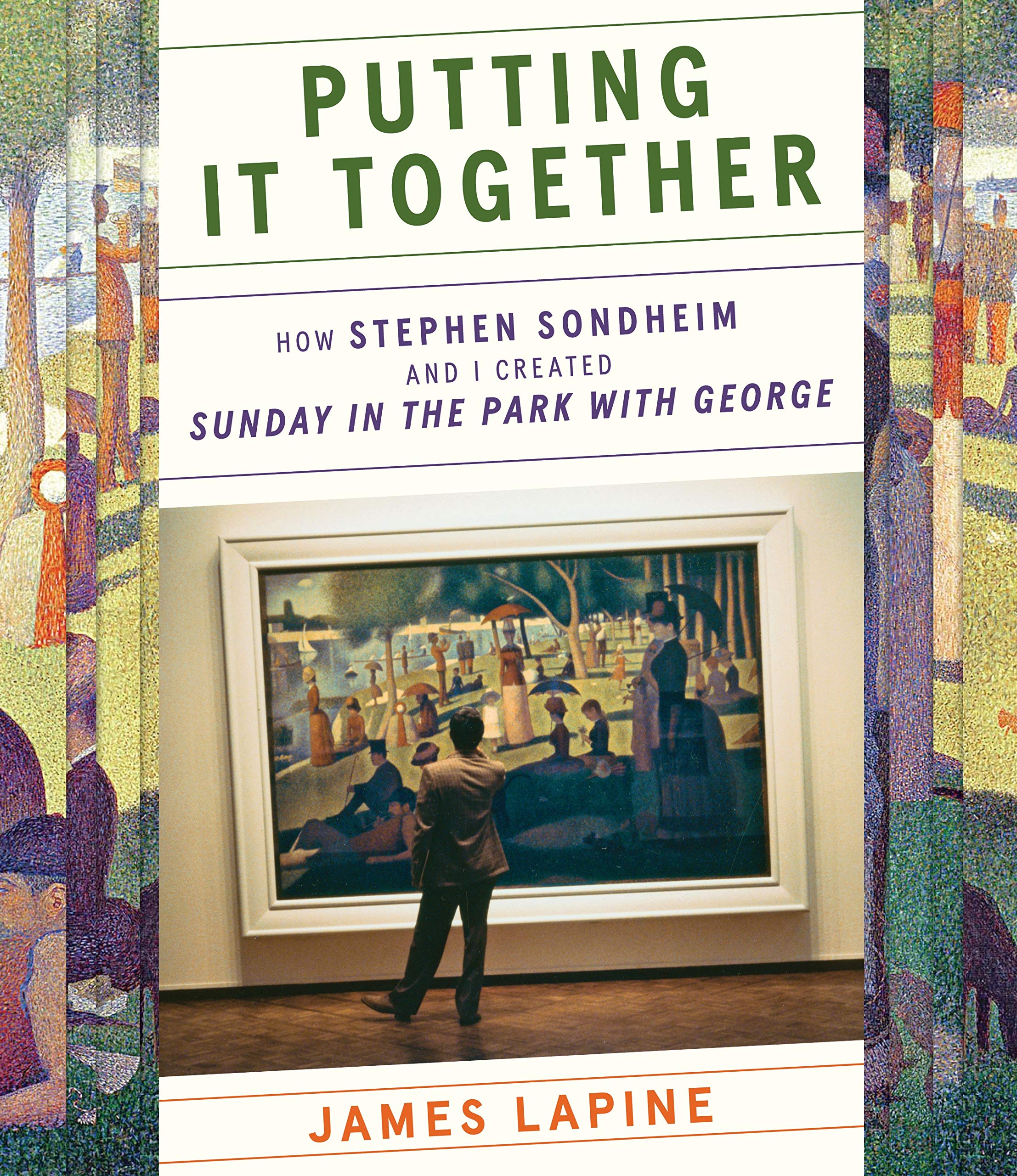 Putting It Together: How Stephen Sondheim And I Created 'Sunday In The Park With George'-used
