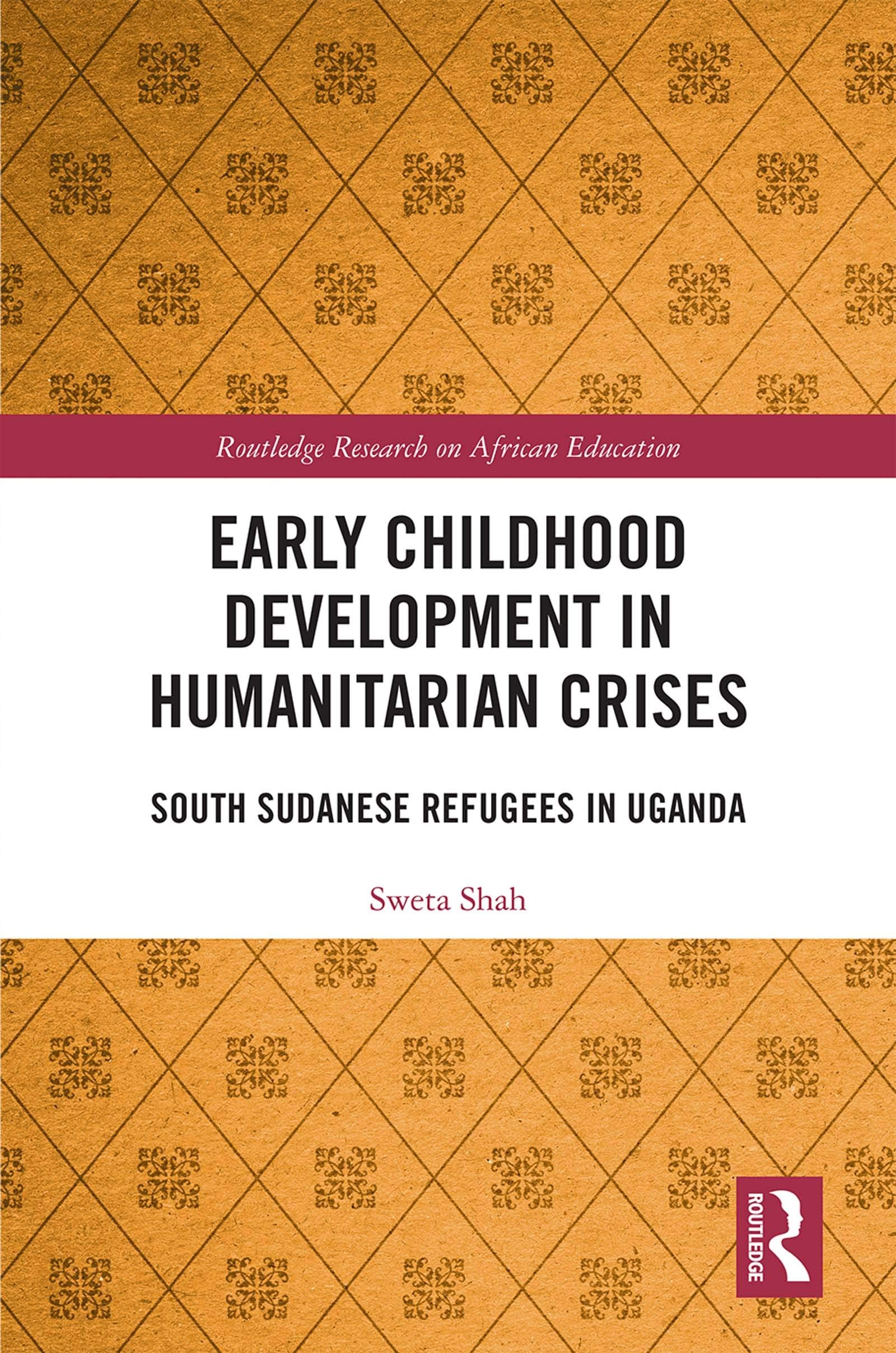 Early Childhood Development in Humanitarian Crises: South Sudanese Refugees in Uganda (Routledge Research on African Education),Used