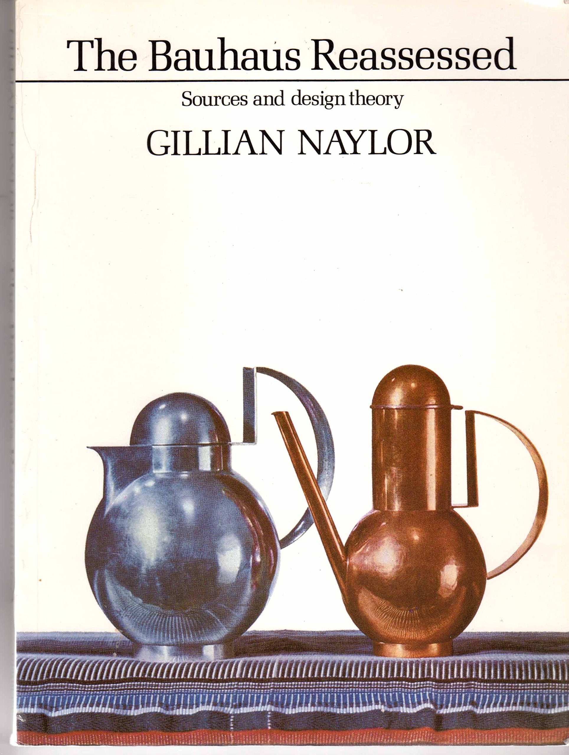 The Bauhaus Reassessed: Sources and Design Theory (Art Reference),Used