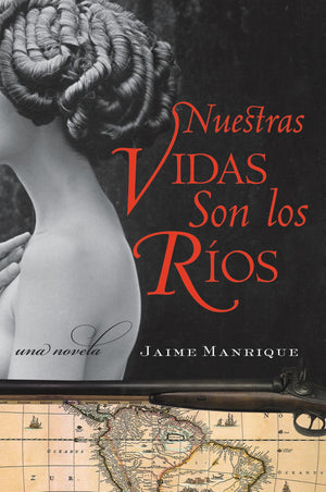 Nuestras Vidas Son los Rios: Una Novela (Spanish Edition),Used