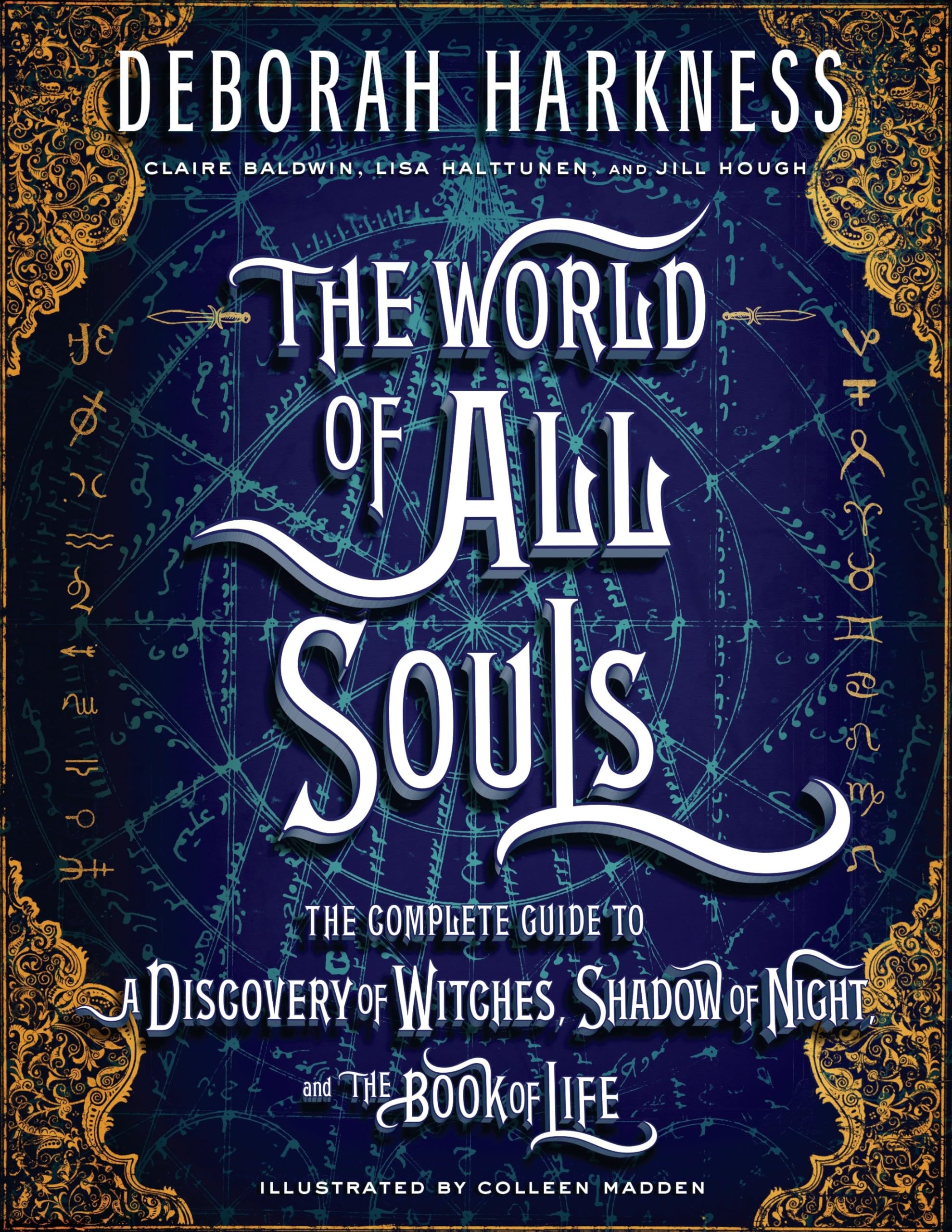 The World of All Souls: The Complete Guide to A Discovery of Witches, Shadow of Night, and The Book of Life (All Souls Series),Used