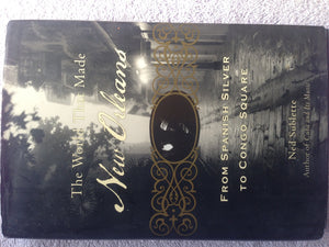 The World That Made New Orleans: From Spanish Silver to Congo Square,Used