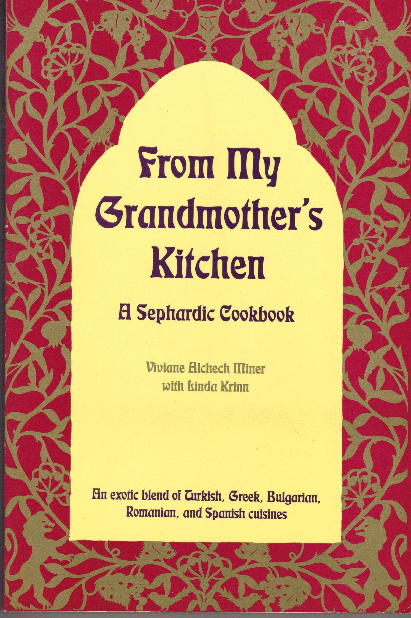 From My Grandmother's Kitchen: A Sephardic Cookbook An exotic blend of Turkish, Greek, Bulgarian, Romanian & Spanish Cuisines,Used