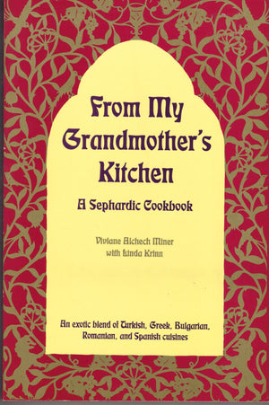 From My Grandmother's Kitchen: A Sephardic Cookbook An exotic blend of Turkish, Greek, Bulgarian, Romanian & Spanish Cuisines,Used