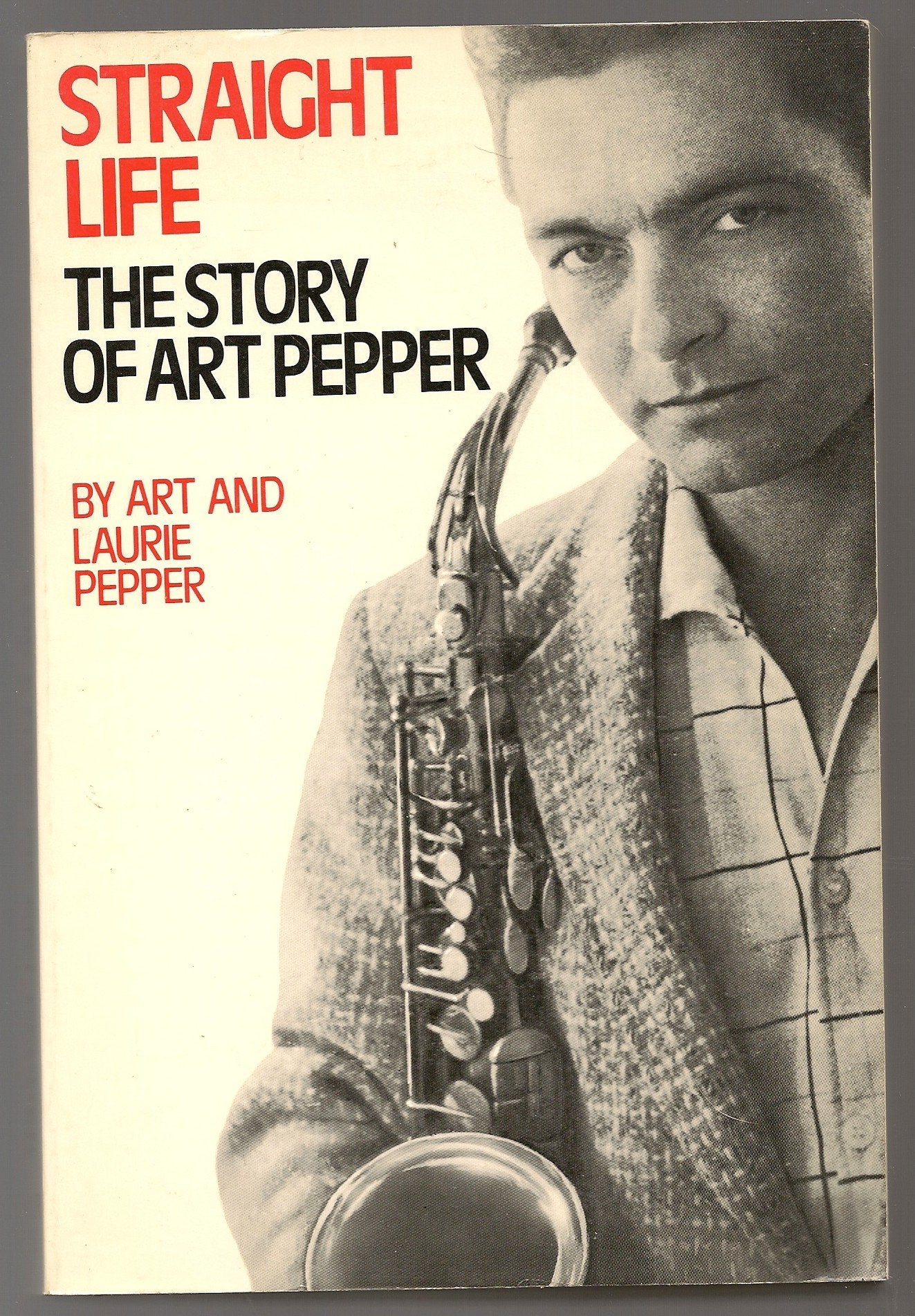 Straight Life: The Story Of Art Pepper,Used