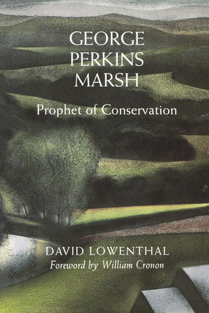 George Perkins Marsh: Prophet of Conservation (Weyerhaeuser Environmental Books),Used