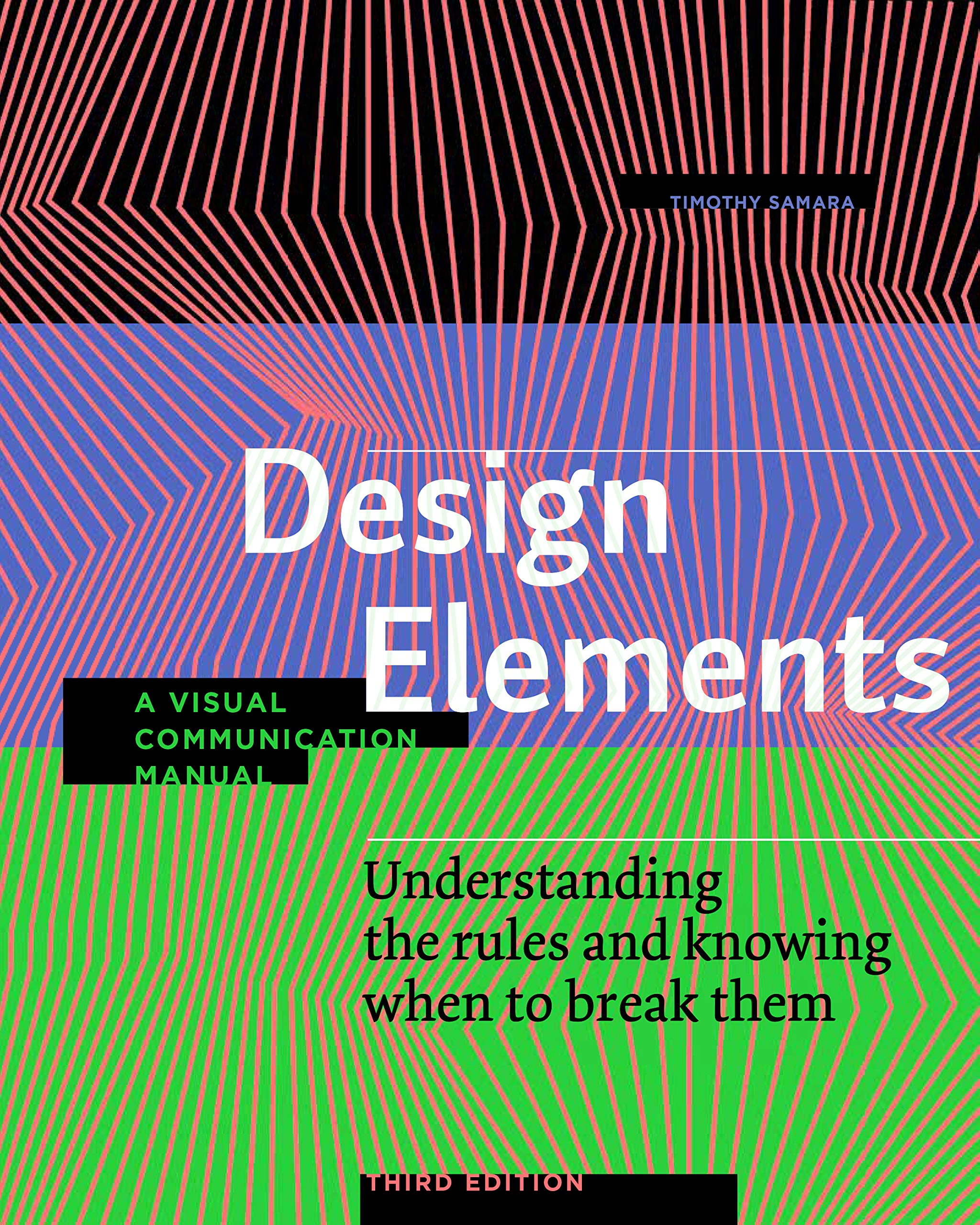 Design Elements, Third Edition: Understanding the rules and knowing when to break them  A Visual Communication Manual,Used