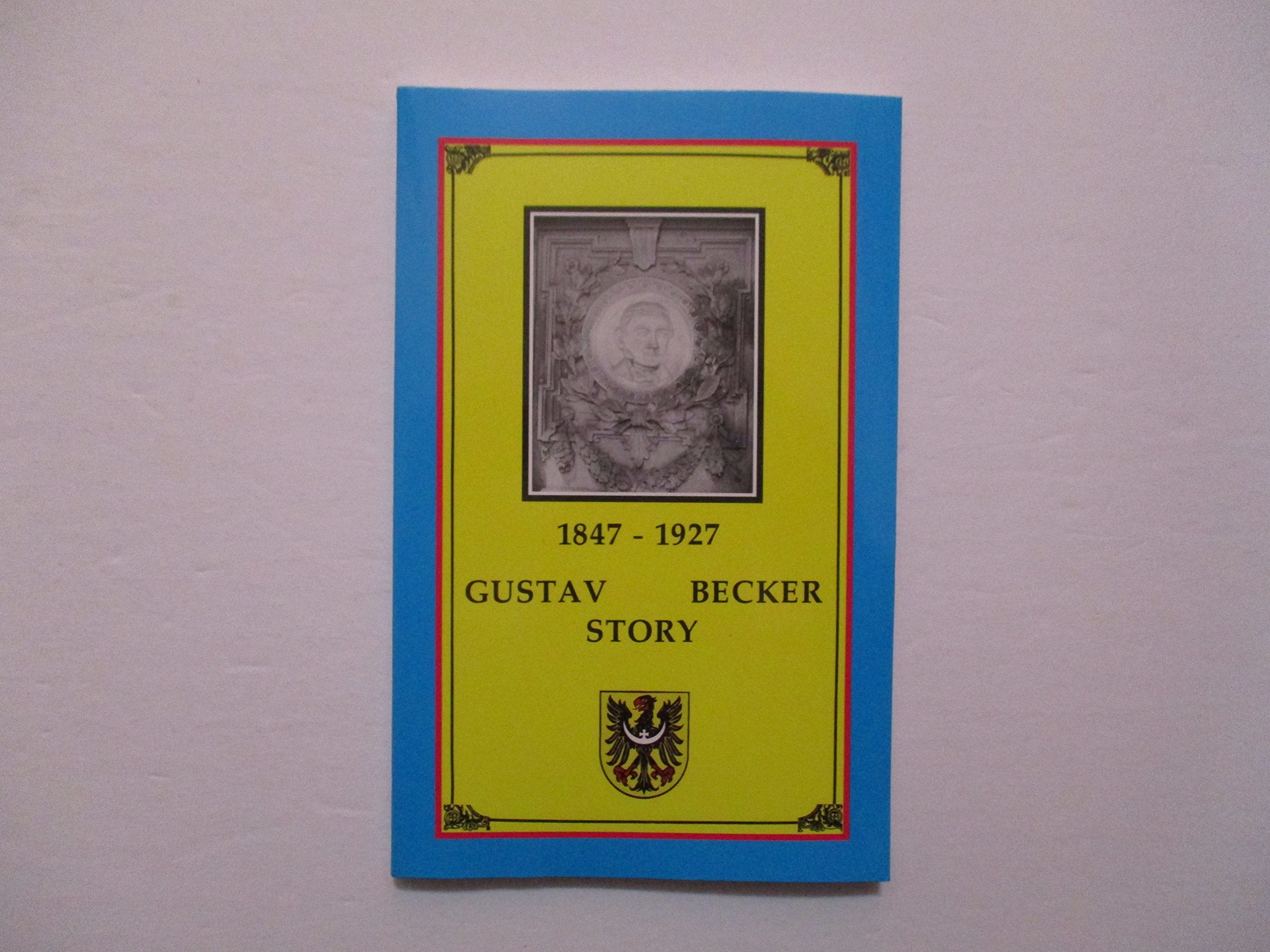 Gustav Becker Story, 18471926-used