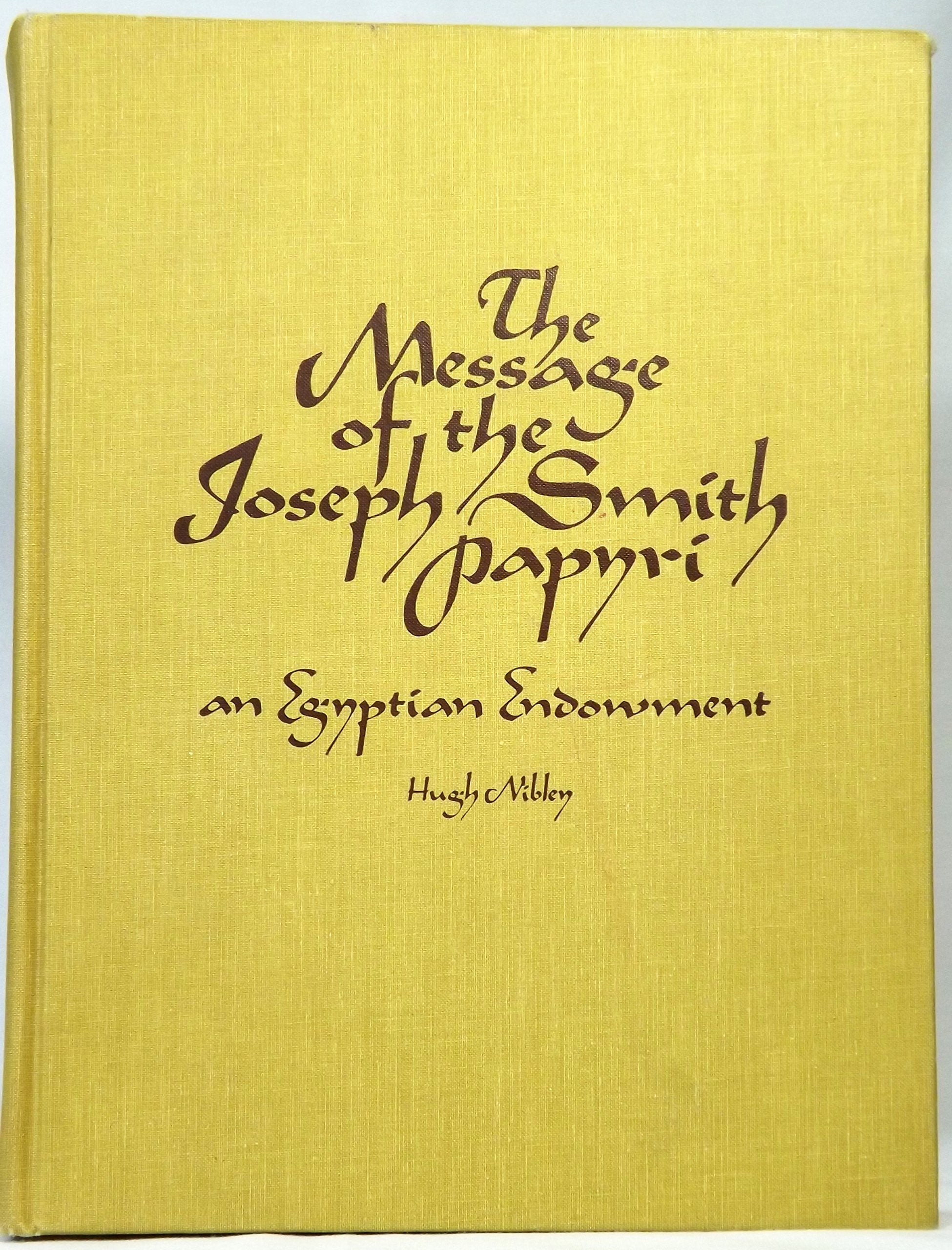 The Message Of The Joseph Smith Papyri: An Egyptian Endowment