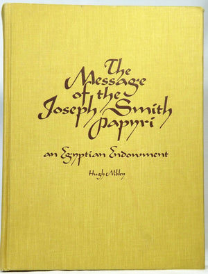 The Message Of The Joseph Smith Papyri: An Egyptian Endowment