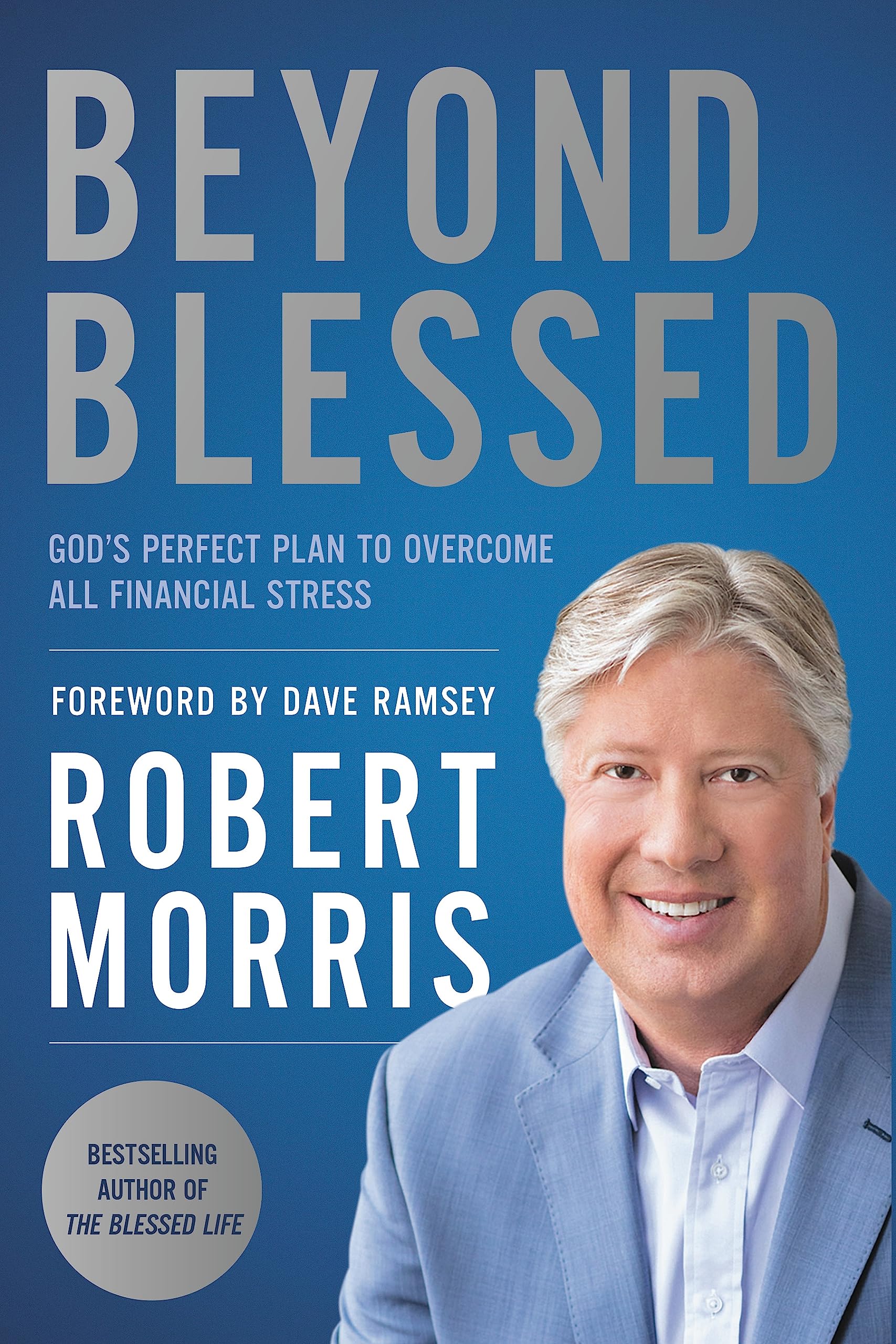 Beyond Blessed: God's Perfect Plan to Overcome All Financial Stress,New