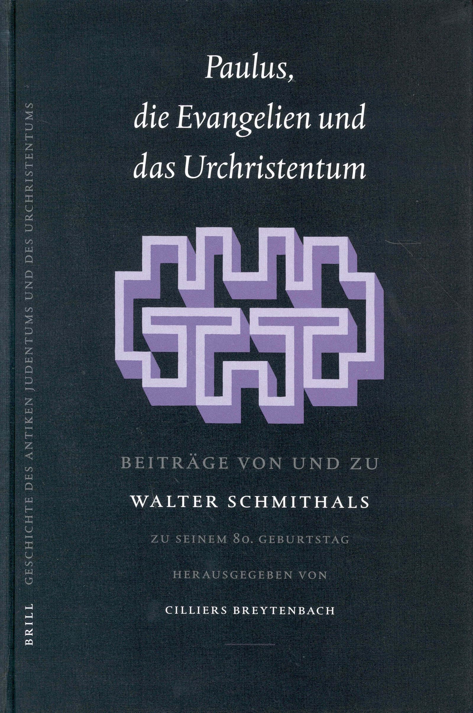 Paulus, Die Evangelien Und Das Urchristentum: Beitrge Von Und Zu Walter Schmithals. Zu Seinem 80. Geburtstag Herausgegeben (Arbe,Used