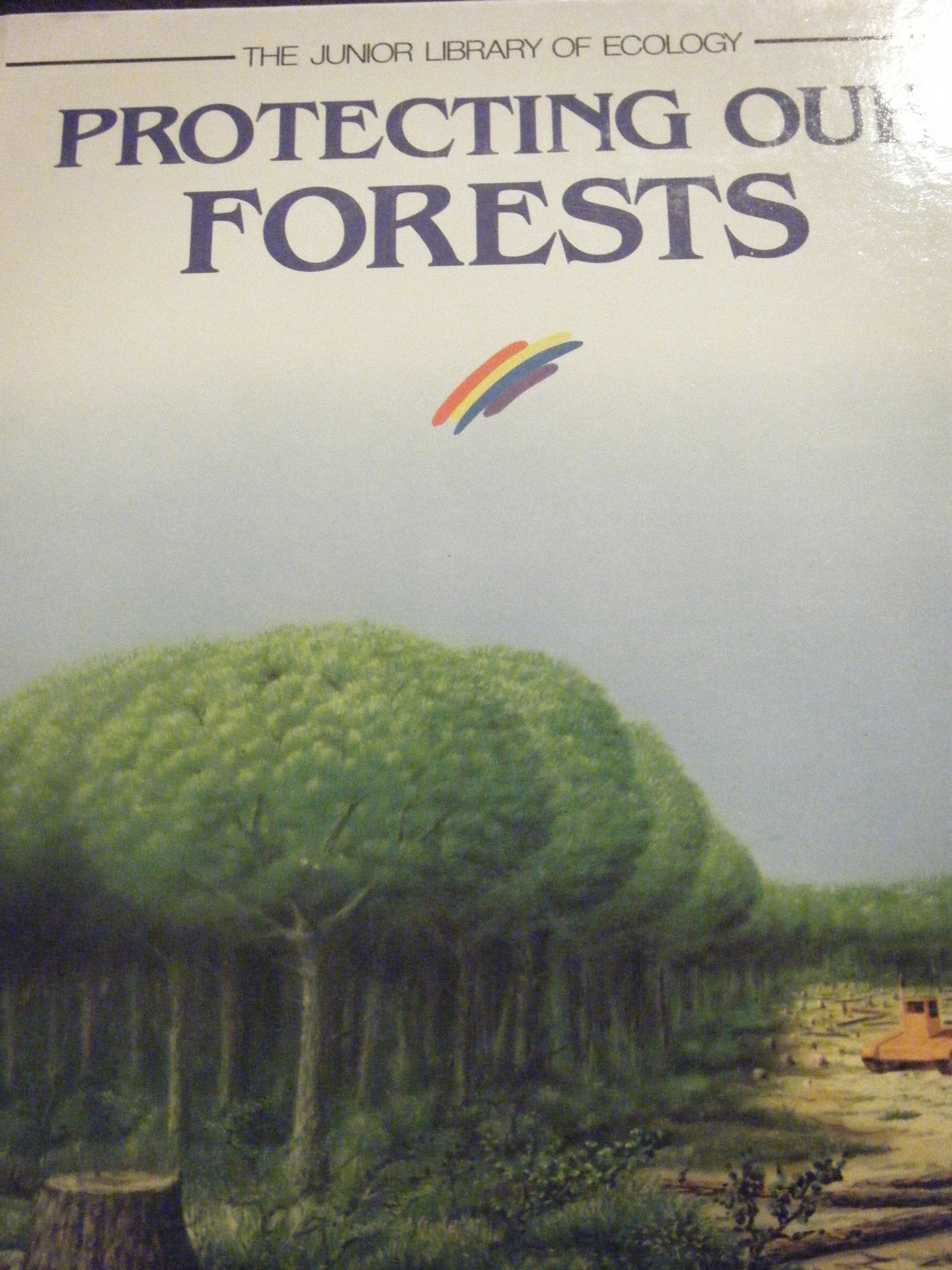 Protecting Our Forests (The Junior Library of Ecology),Used