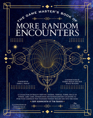 The Game Master's Book of More Random Encounters: A Collection of RealityShifting Taverns, Temples, Tombs, Labs, Lairs, Extrapl,New