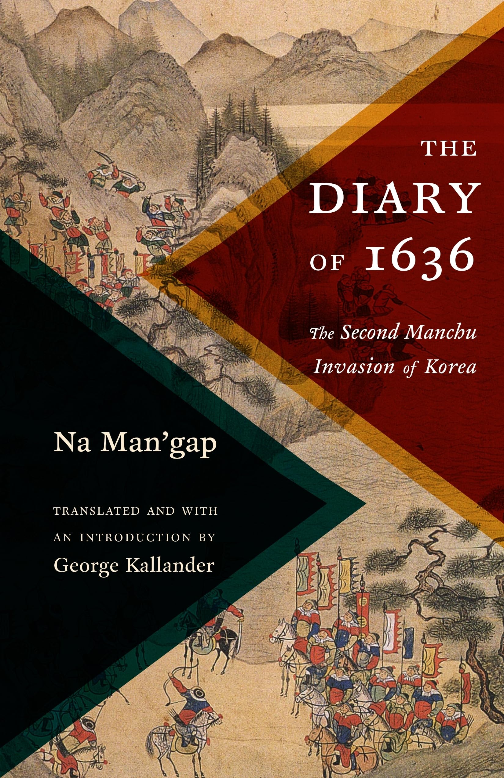 The Diary of 1636: The Second Manchu Invasion of Korea (Translations from the Asian Classics),New