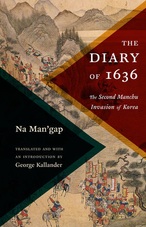 The Diary of 1636: The Second Manchu Invasion of Korea (Translations from the Asian Classics),Used